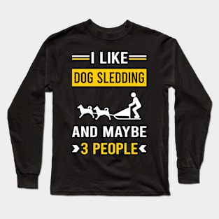 3 People Dog Sledding Sled Long Sleeve T-Shirt